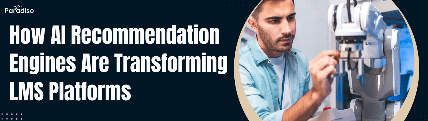 How AI Recommendation Engines Are Transforming LMS Platforms